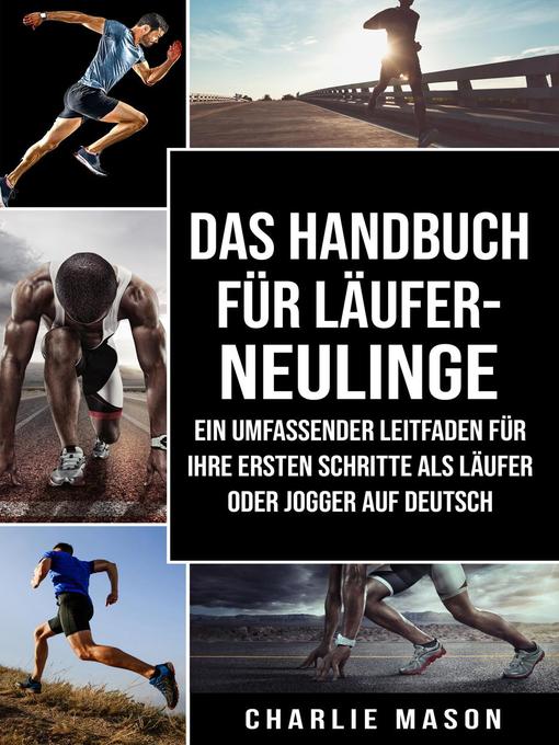 Title details for Das Handbuch für Läufer-Neulinge by Charlie Mason - Available